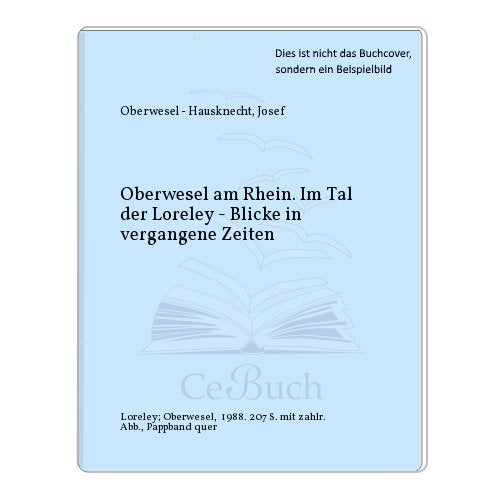 Oberwesel am Rhein - Blicke in vergangene Zeiten (Schriftenreihe der Loreley-Galerie) Books