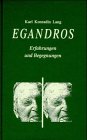 Egandros: Erfahrungen und Begegnungen Personalities