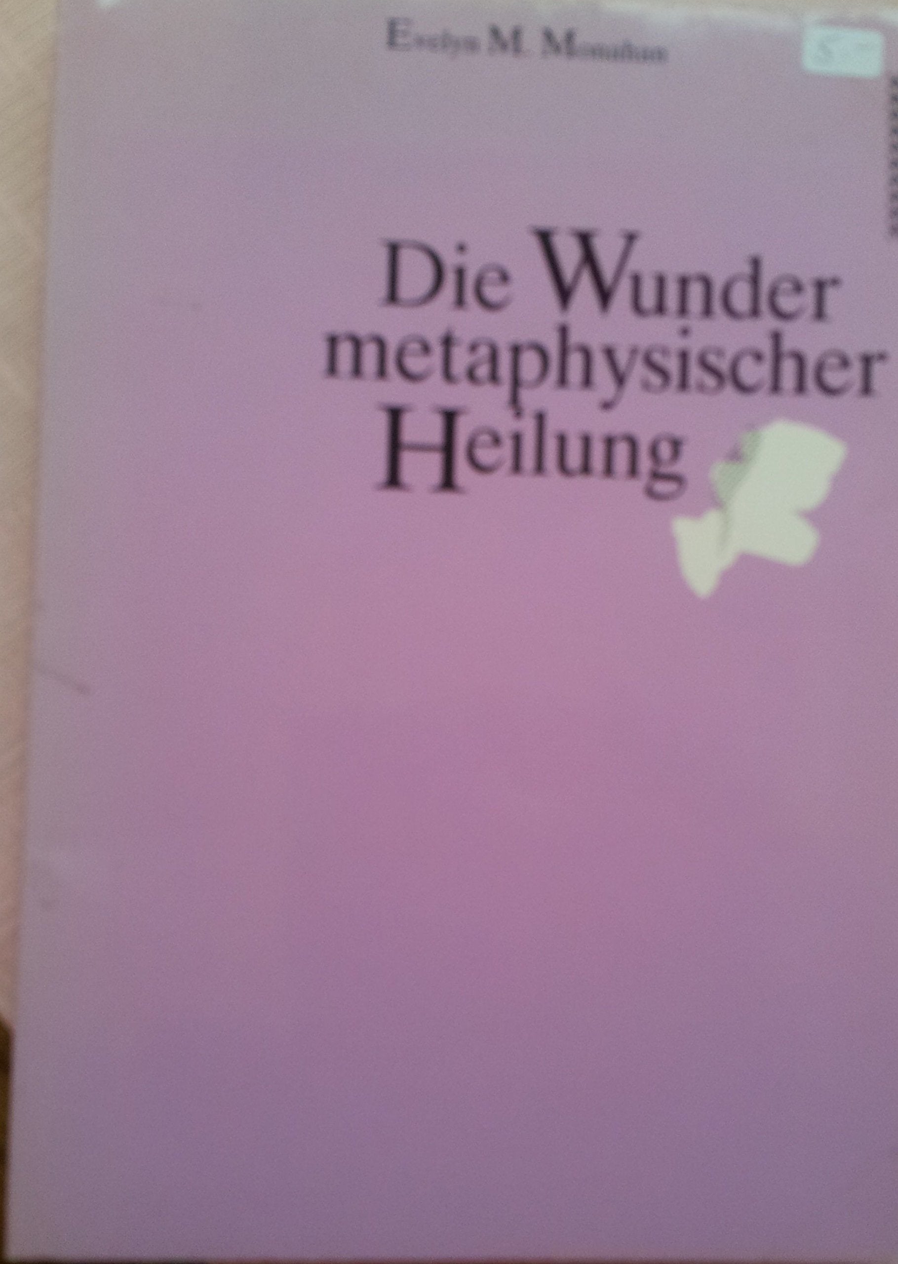 Die Wunder metaphysischer Heilung Medicine