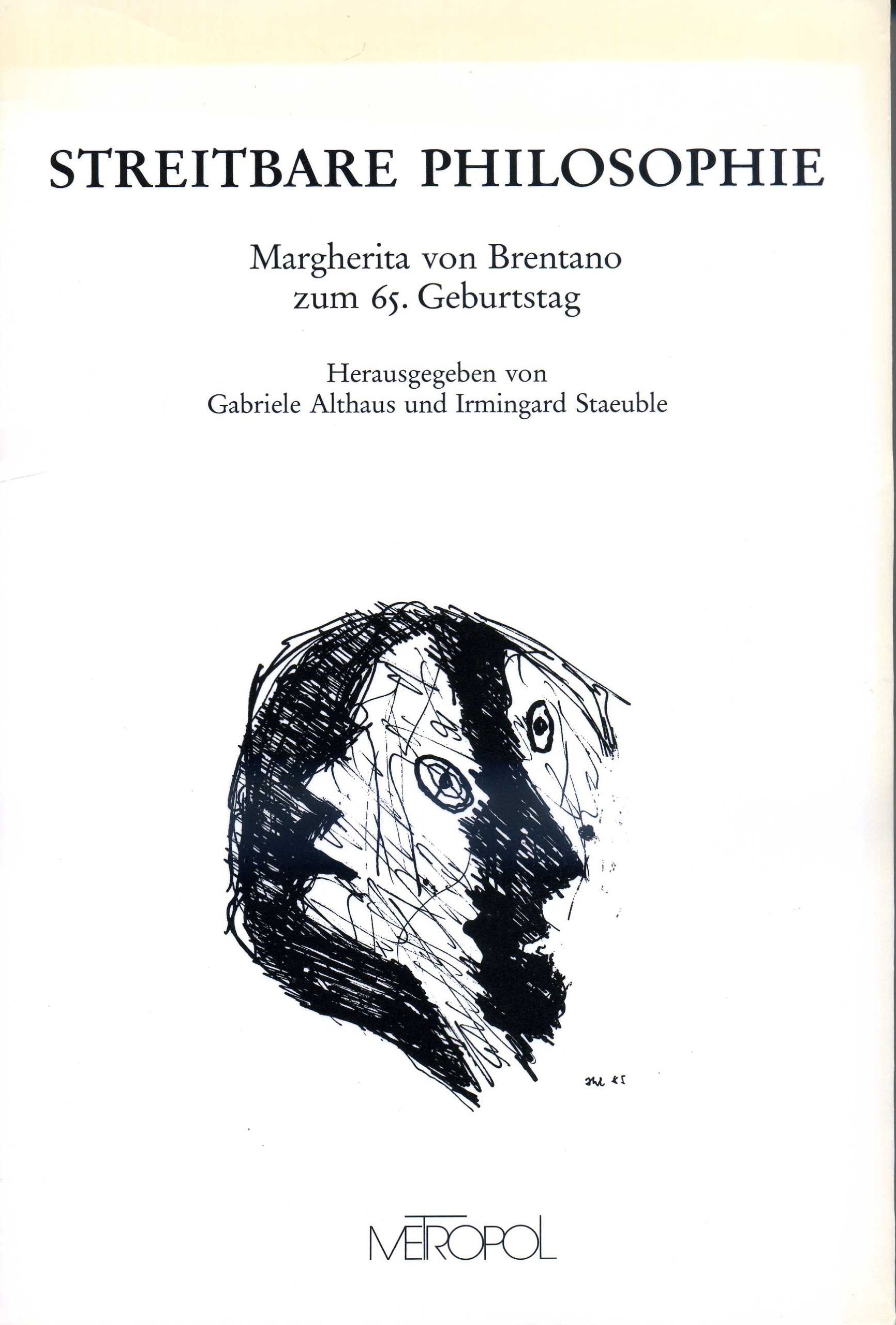 Streitbare Philosophie: Margherita von Brentano zum 65. Geburtstag Philosophy