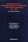 Nationalsozialistische Besatzungspolitik in Europa 1939–1945 / Deutsche Politik im "Protektorat Böhmen und Mähren" unter Reinhard Heydrich 1941-1942: Eine Dokumentation German history