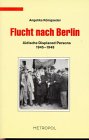 Flucht nach Berlin. Jüdische Displaced Persons 1945 - 1948 German history