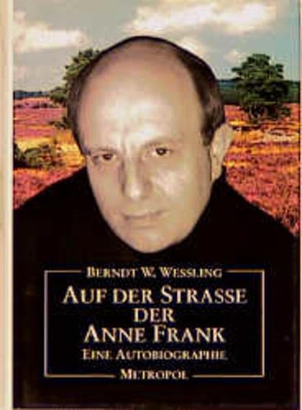 Auf der Strasse der Anne Frank: Eine Autobiographie Politics & History