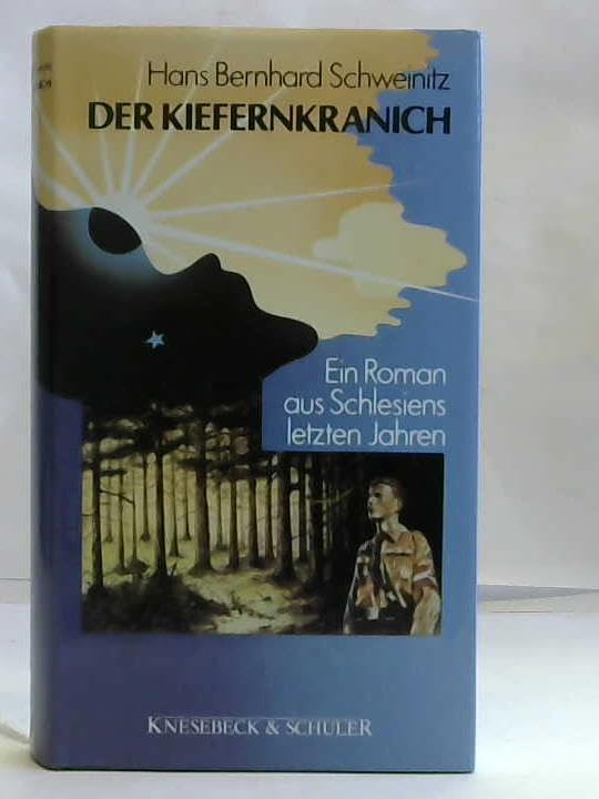 Der Kiefernkranich. Ein Roman aus Schlesiens letzten Jahren Books