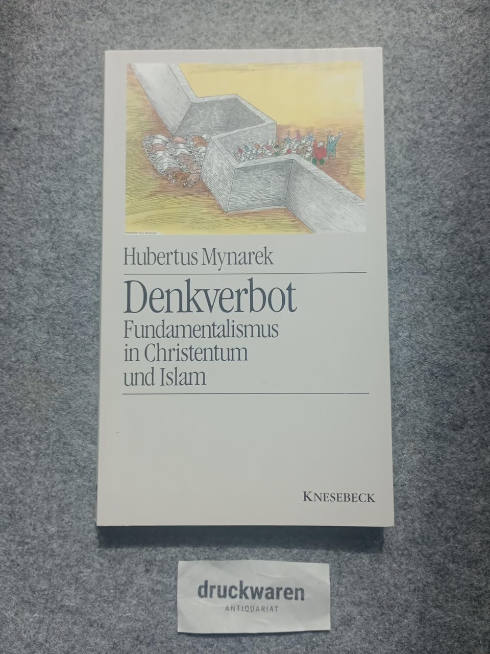 Denkverbot - Fundamentalismus in Christentum und Islam Philosophy