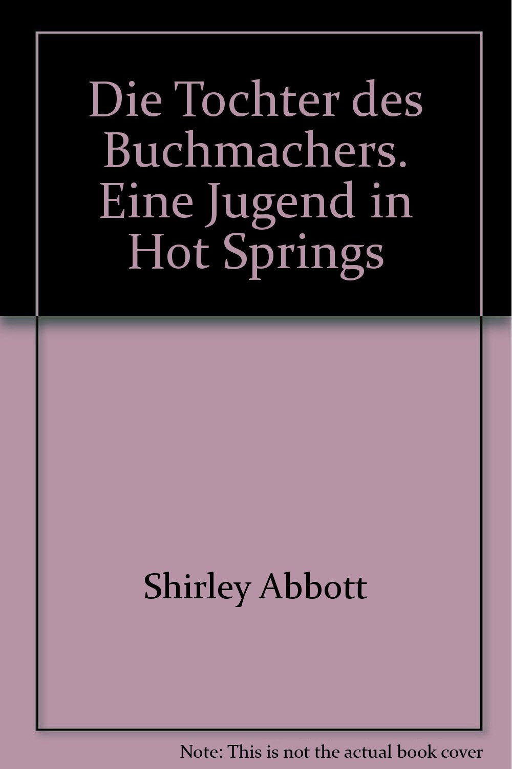 Die Tochter des Buchmachers. Eine Jugend in Hot Springs Books