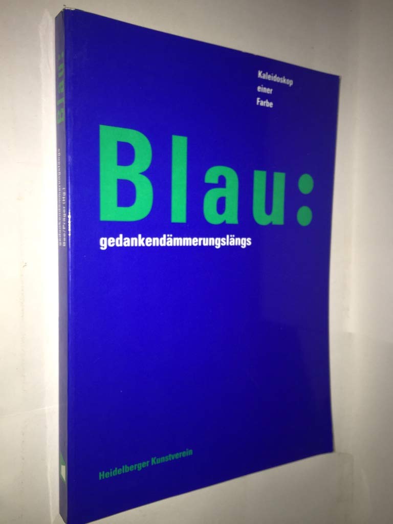 Blau: gedankendämmerungslängs / Kaleidoskop einer Farbe Books