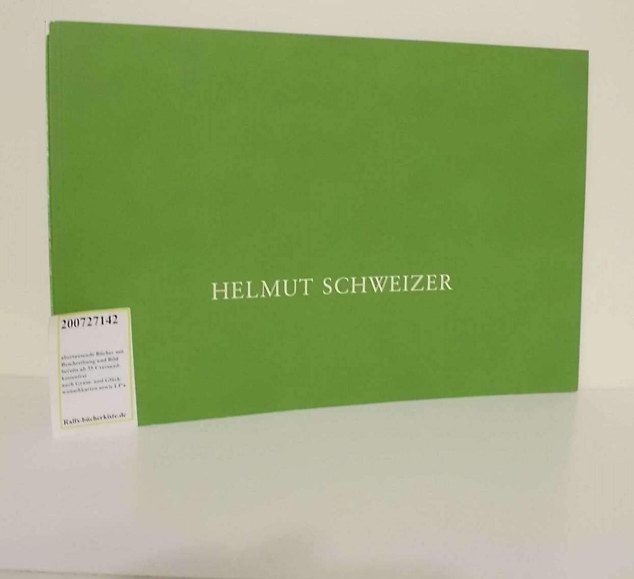 Helmut Schweizer: Ausstellungskatalog. 1. Juli - 29. Juli 1990 im Heidelberger Kunstverein Reference Books