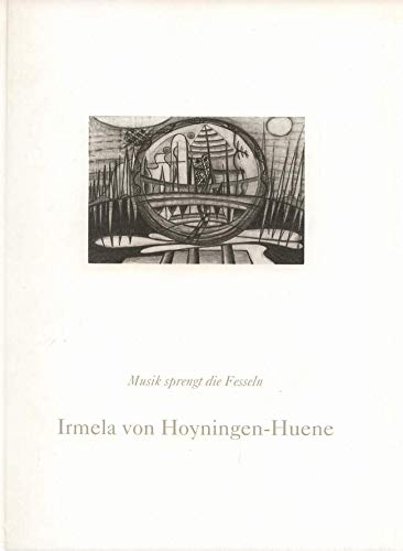 Musik sprengt die Fesseln: Irmela von Hoyningen-Huene Books