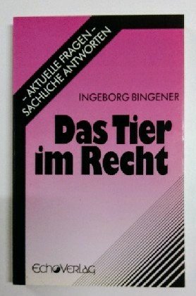 Das Tier im Recht (Aktuelle Fragen - Sachliche Antworten) Law