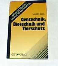 Gentechnik, Biotechnik und Tierschutz (Aktuelle Fragen - Sachliche Antworten) - Idel, Anita book
