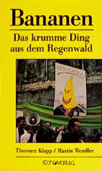 Bananen - Das krumme Ding aus dem Regenwald Business, Finance & Career