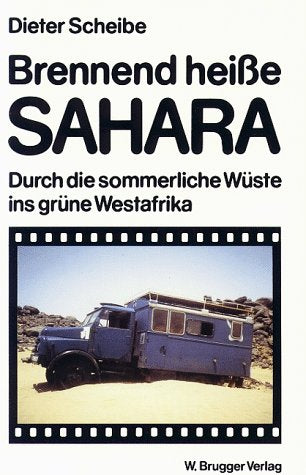 Brennendheiße Sahara: Durch die sommerliche Wüste ins grüne Westafrika Books