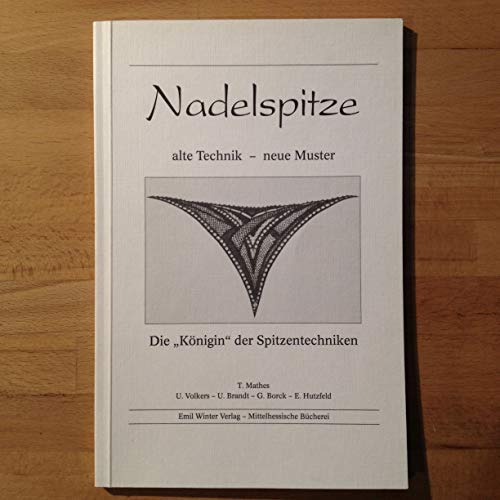 Nadelspitze - alte Technik - neue Muster: Die "Königin" der Spitzentechniken Hobbies & Crafts