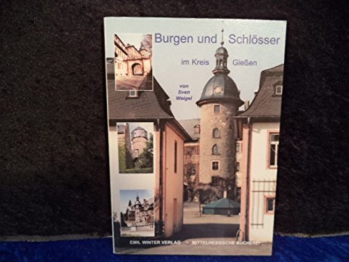 Burgen und Schlösser im Kreis Giessen Books
