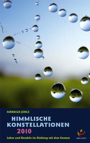 Himmlische Konstellationen 2010: Leben und Handeln im Einklang mit dem Kosmos book