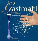 Gastmahl: Rezepte & Geschichten aus 20 Ländern Cooking & Enjoying