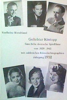 Geliebter Kintopp. Sämtliche deutsche Spielfilme von 1929-1945 mit zahlreichen Künstlerbiographien Books