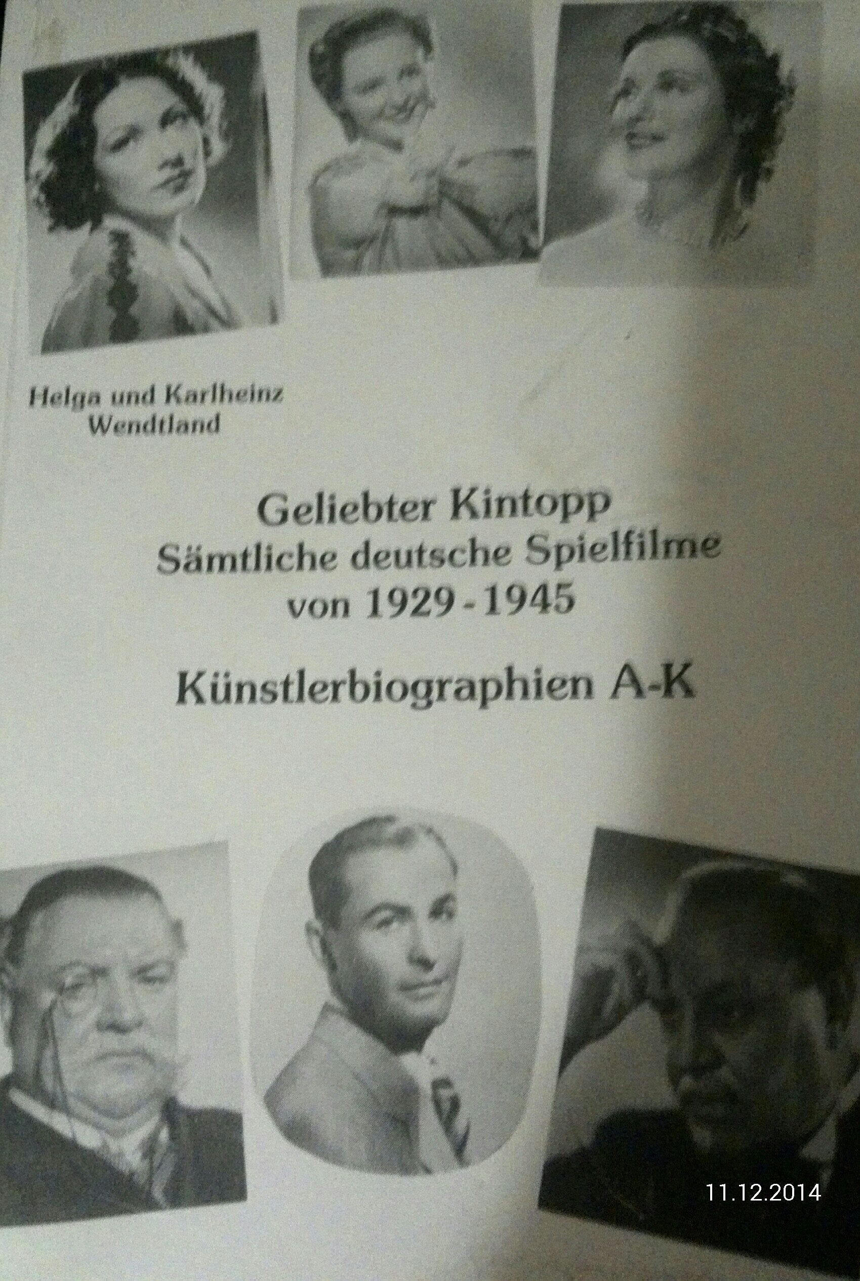 Geliebter Kintopp. Sämtliche deutsche Spielfilme von 1929-1945 mit zahlreichen Künstlerbiographien: Künstlerbiographien A - K Books