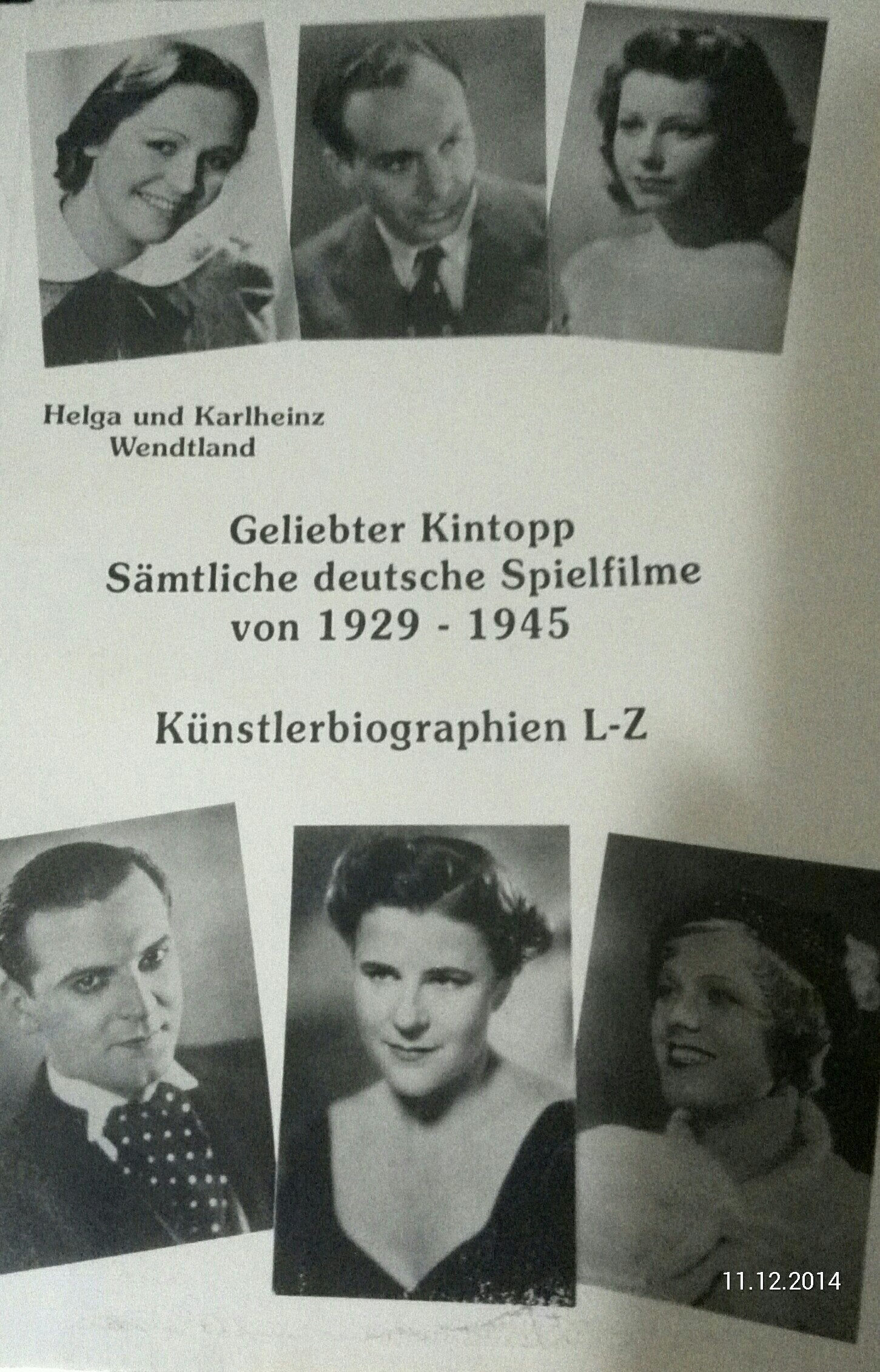 Geliebter Kintopp. Sämtliche deutsche Spielfilme von 1929-1945 mit zahlreichen Künstlerbiographien: Künstlerbiographien L - Z Books