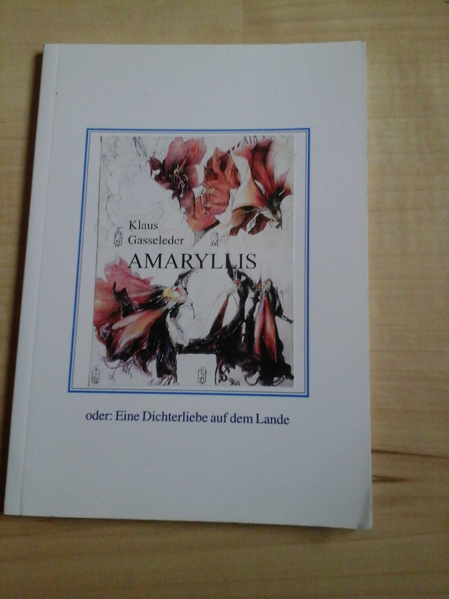 Amaryllis: Eine Dichterliebe auf dem Lande Books