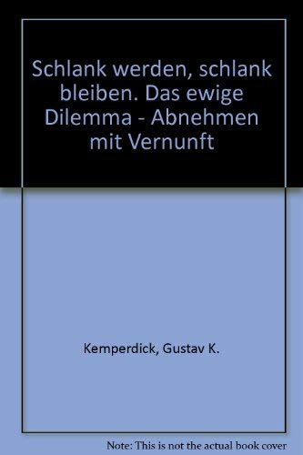Schlank werden, schlank bleiben. Das ewige Dilemma - Abnehmen mit Vernunft Medicine
