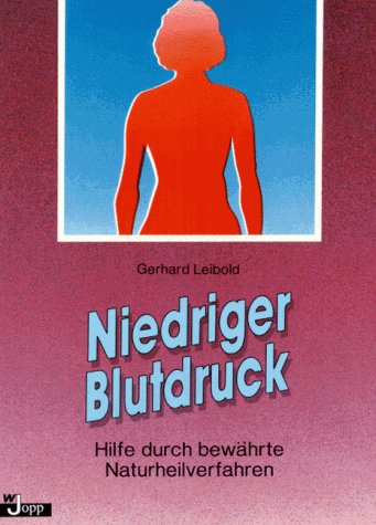 Niedriger Blutdruck. Hilfe durch bewährte Naturheilverfahren Medicine