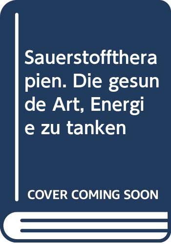 Sauerstofftherapien. Die gesunde Art, Energie zu tanken Medicine
