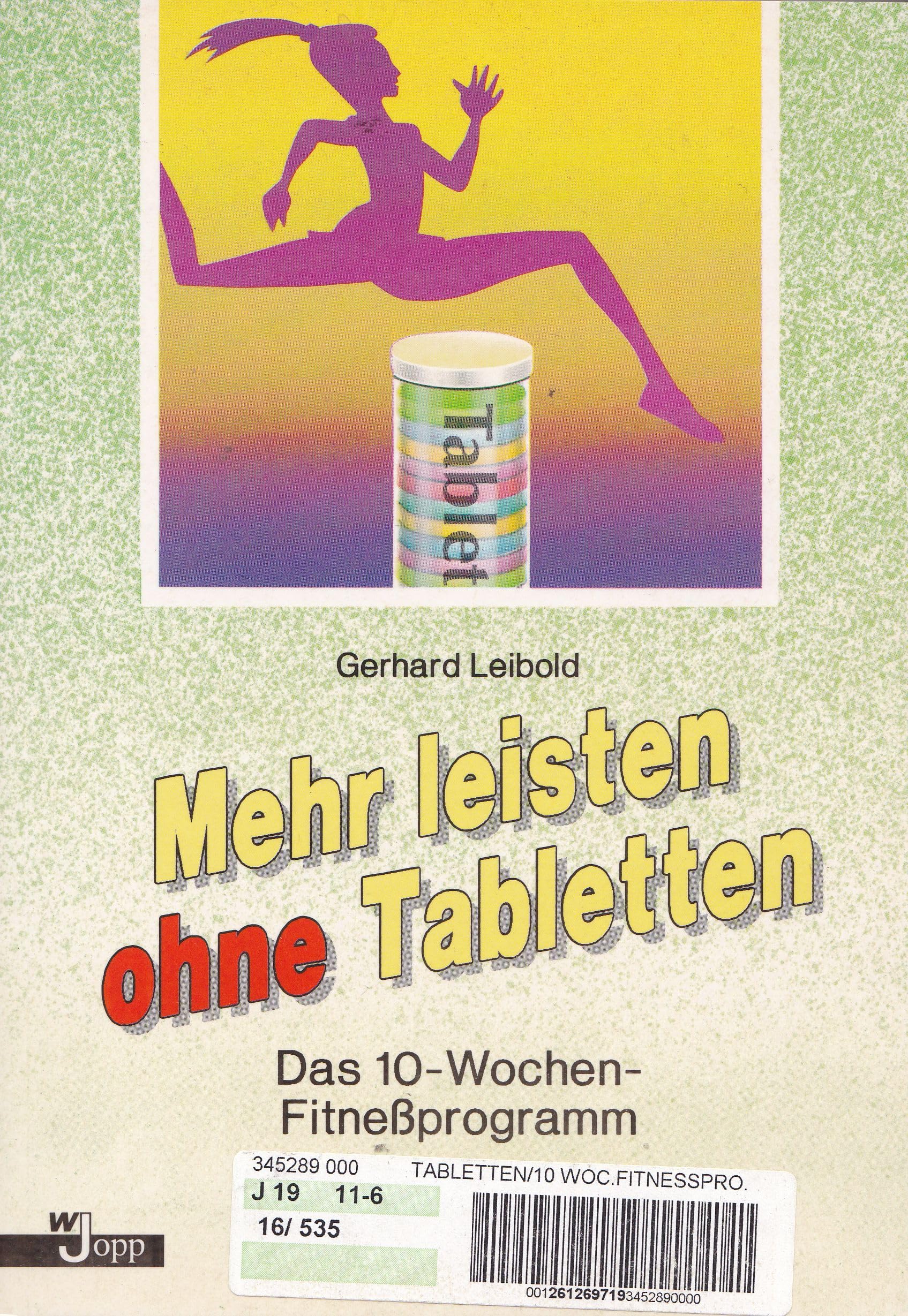 Mehr leisten ohne Tabletten. Das 10- Wochen- Fitneßprogramm Medicine