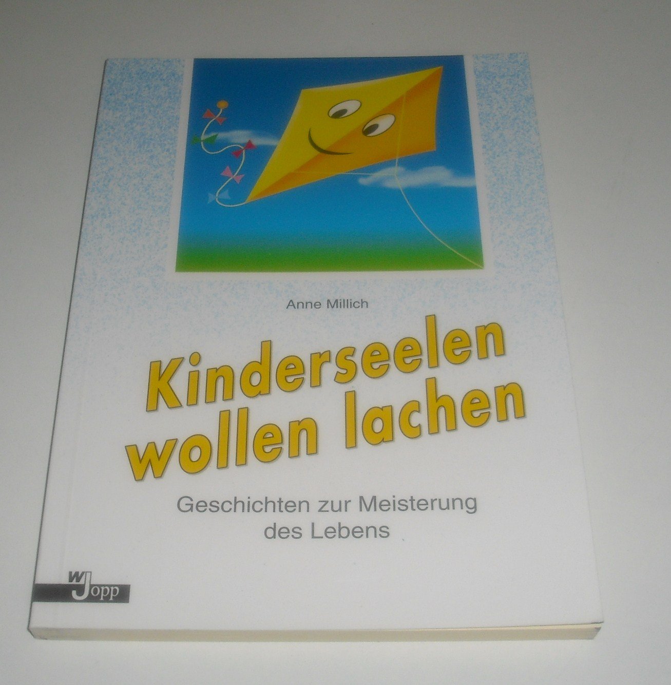 Kinderseelen wollen lachen. Geschichten zur Meisterung des Lebens Books