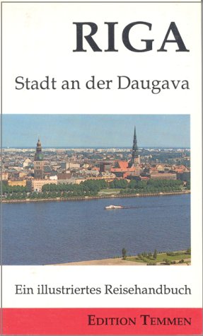 Riga - Stadt an der Daugava: Ein illustriertes Reisehandbuch Travel