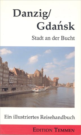 Gdansk /Danzig - Stadt an der Bucht Travel