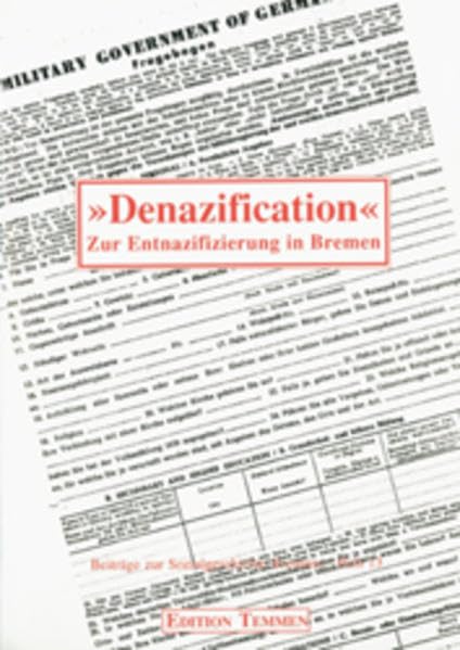 Denazification: Zur Entnazifizierung in Bremen (Beiträge zur Sozialgeschichte Bremens) German history