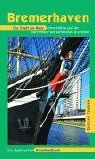 Bremerhaven und Umgebung: Ein illustriertes Reisehandbuch Leisure, Home & Garden