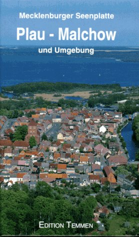Mecklenburger Seenplatte. Plau - Malchow und Umgebung. Ein illustriertes Reisehandbuch Self-help