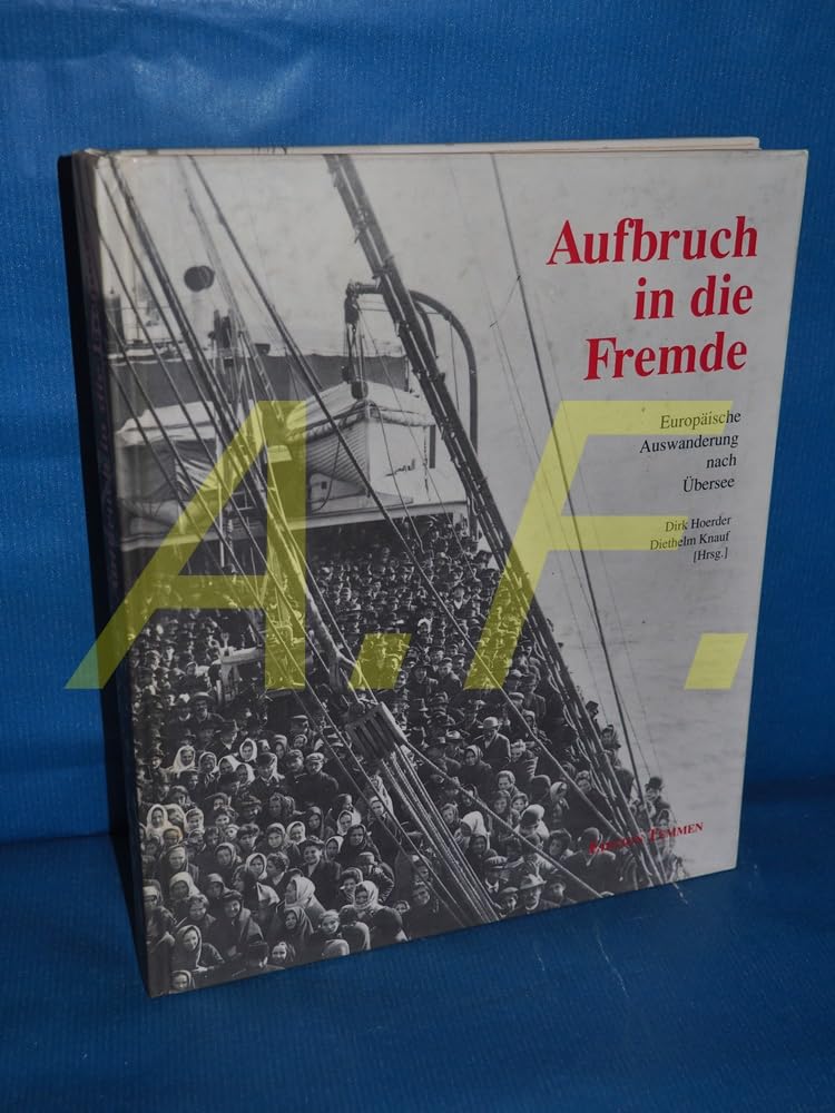 Aufbruch in die Fremde: Europäische Auswanderung nach Übersee Politics & History books