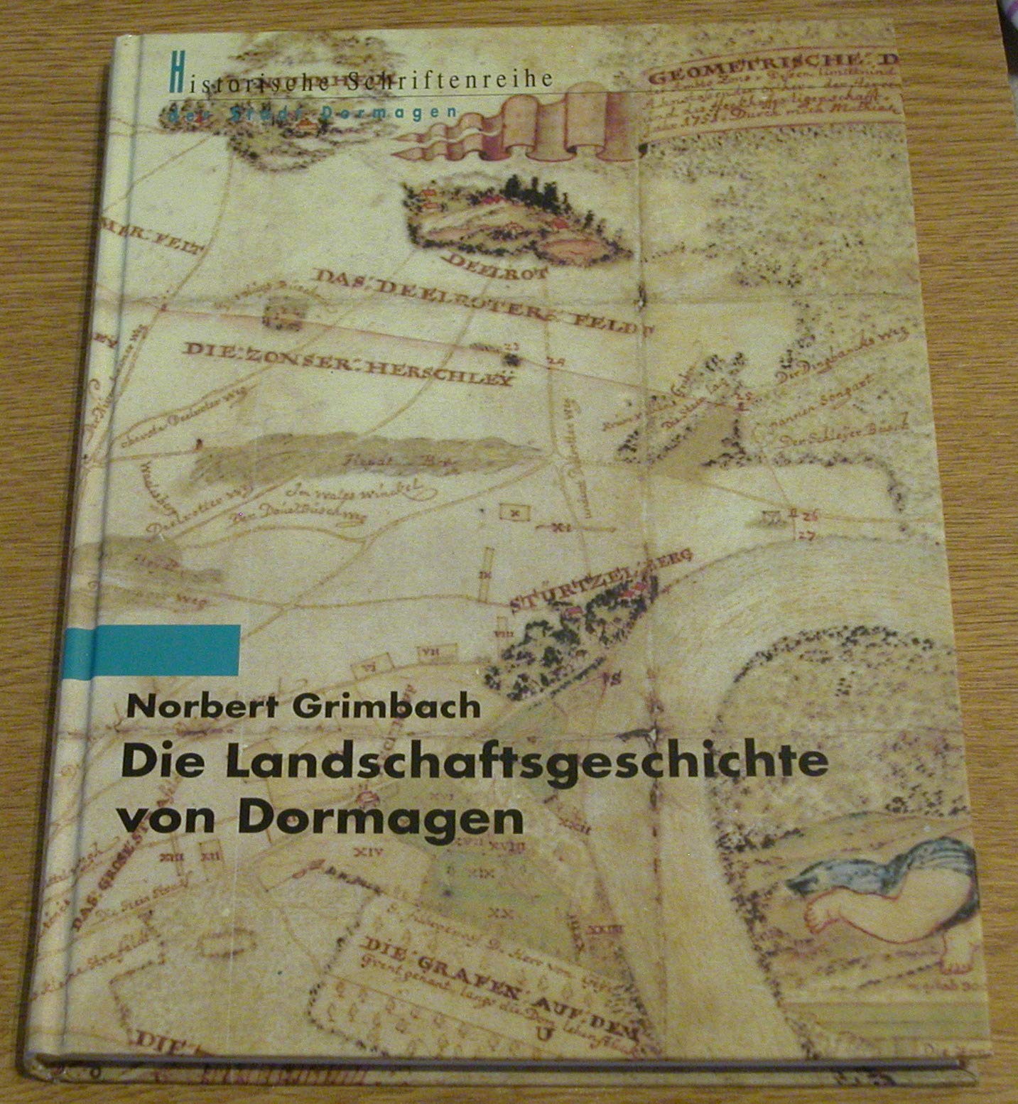 Die Landschaftsgeschichte von Dormagen. Entstehung und Veränderung von Wirtschaftswiesen, Heide und Niederwald Books