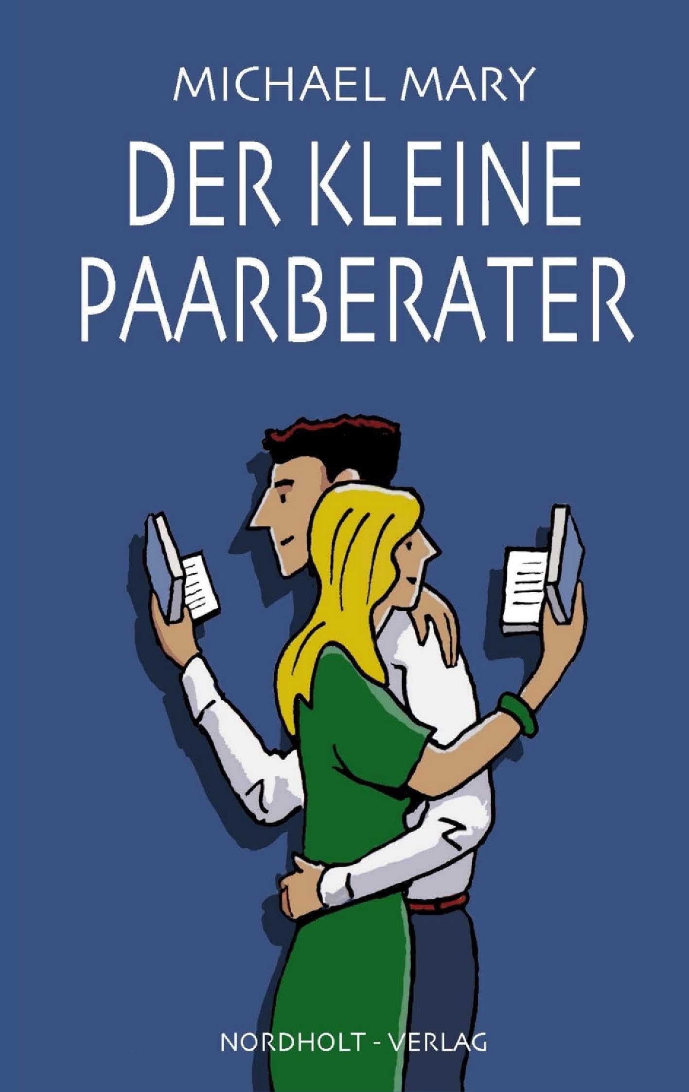 Der kleine Paarberater: 66 Anregungen zu Liebe und Partnerschaft: Hinweise zu 66 Themen der Paarbeziehung (Paarberatung) Partnership & Love