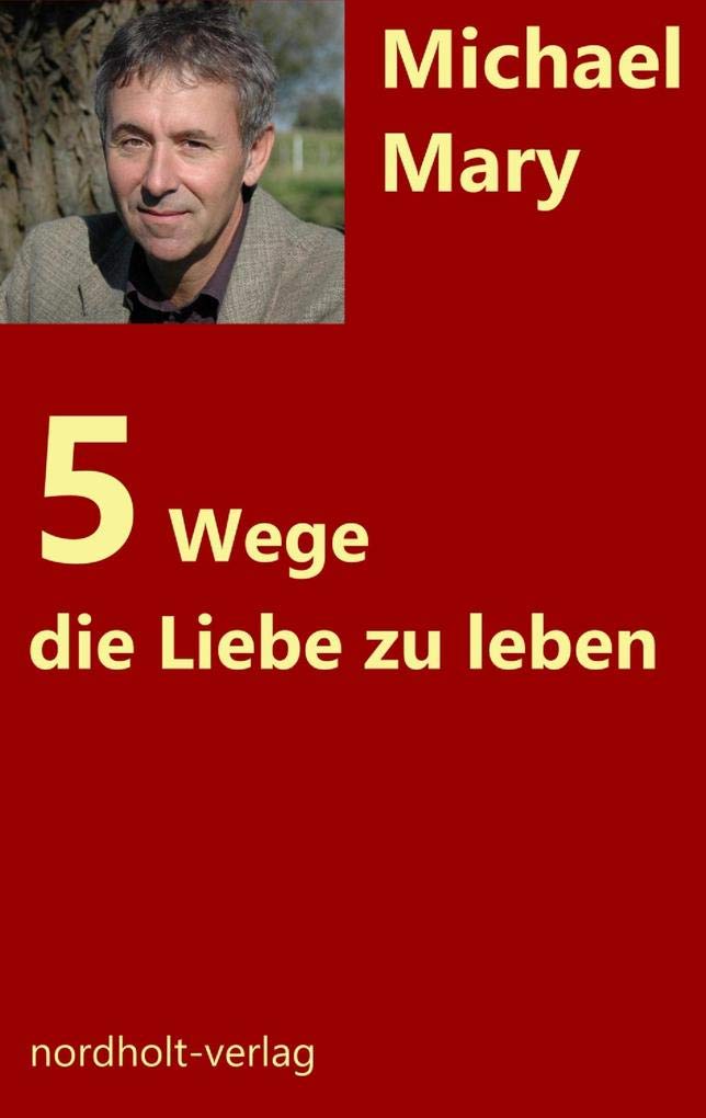 Fünf Wege die Liebe zu leben: Formen der Paarsexualität (Paarberatung) Psychology