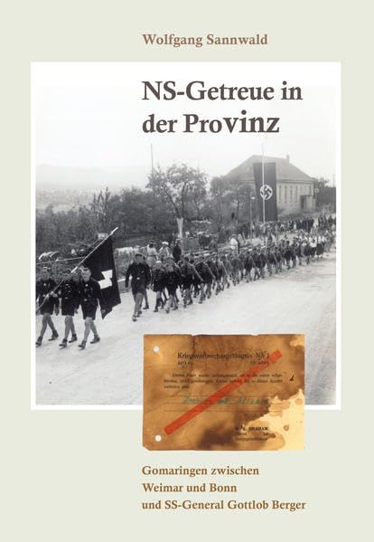 NS-Getreue in der Provinz: Gomaringen zwischen Weimar und Bonn und SS-General Gottlob Berger (Perspektiven der Heimatgeschichte) Natural Sciences