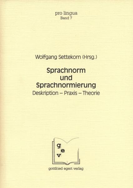 Sprachnorm und Sprachnormierung: Deskription - Praxis - Theorie (Pro Lingua) Foreign Languages ​​& Dictionaries