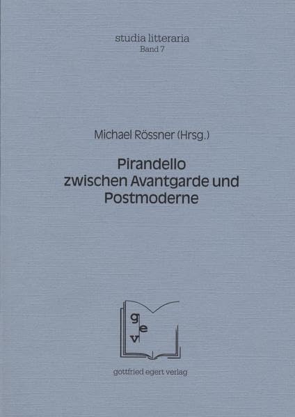 Pirandello zwischen Avantgarde und Postmoderne Contemporary literature