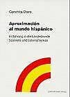 Aproximación al mundo hispánico. Einführung in die Landeskunde Spaniens und Lateinamerikas Books