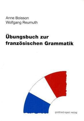 Übungsbuch zur französischen Grammatik: Praktische Grammatik der französischen Sprache, Übungsbuch Foreign Languages ​​& Dictionaries