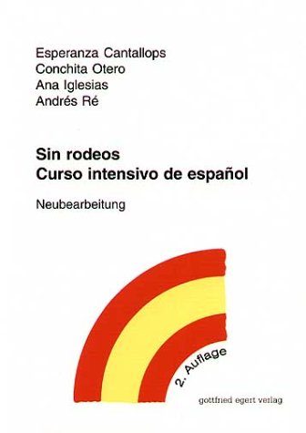 Sin rodeos. Curso intensivo de español: Neubearbeitung Learning & Reference