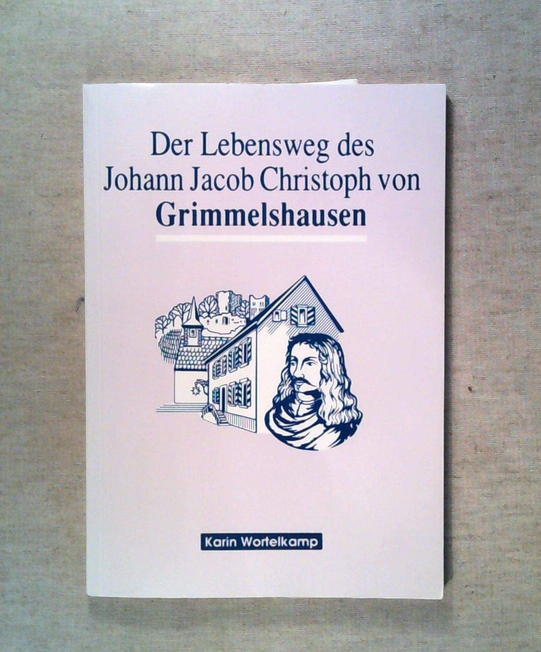 Lebensweg des Johann Christoph von Grimmelshausen Books