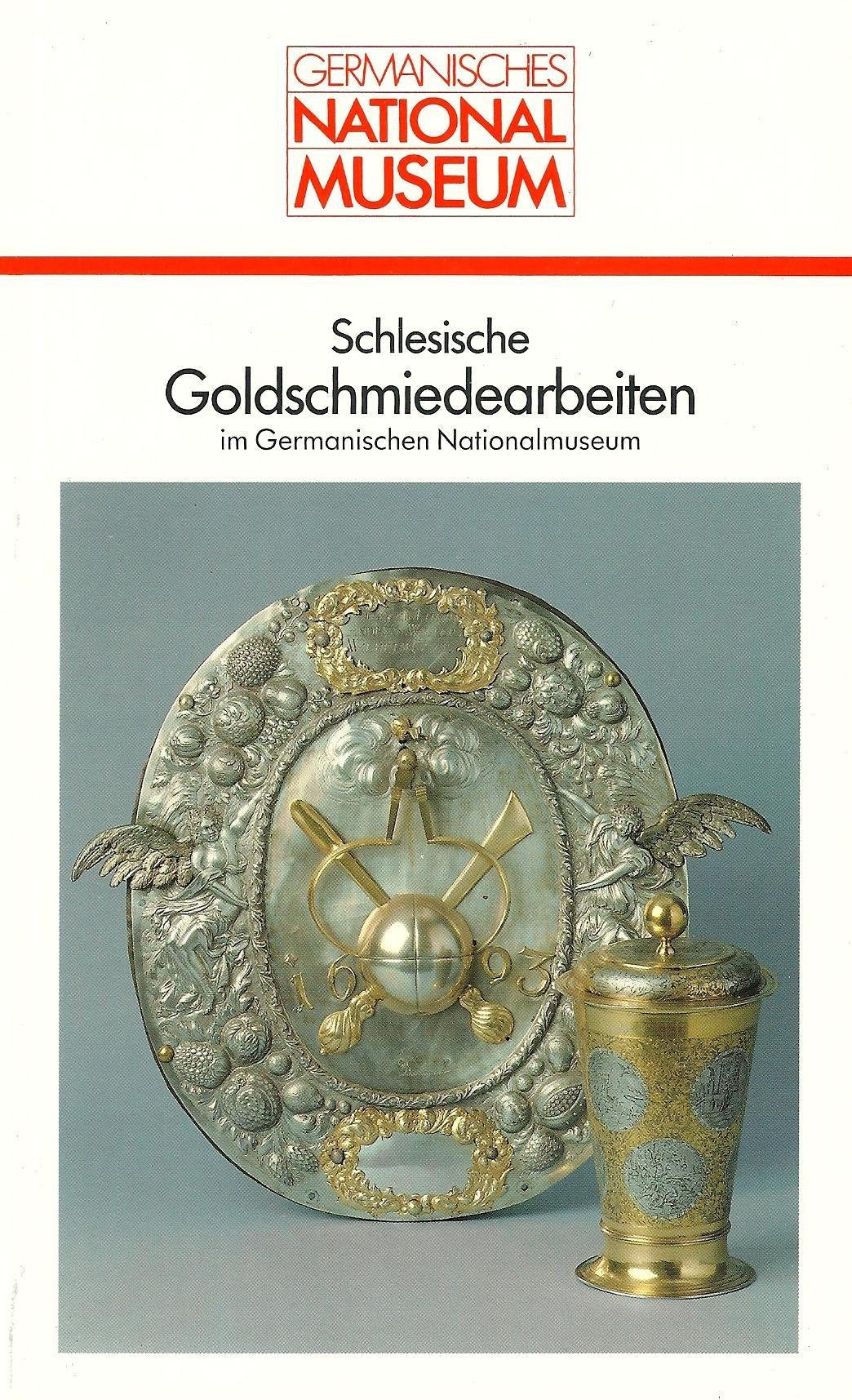 Schlesische Goldschmiedearbeiten im Germanischen Nationalmuseum Professional & Reference Books