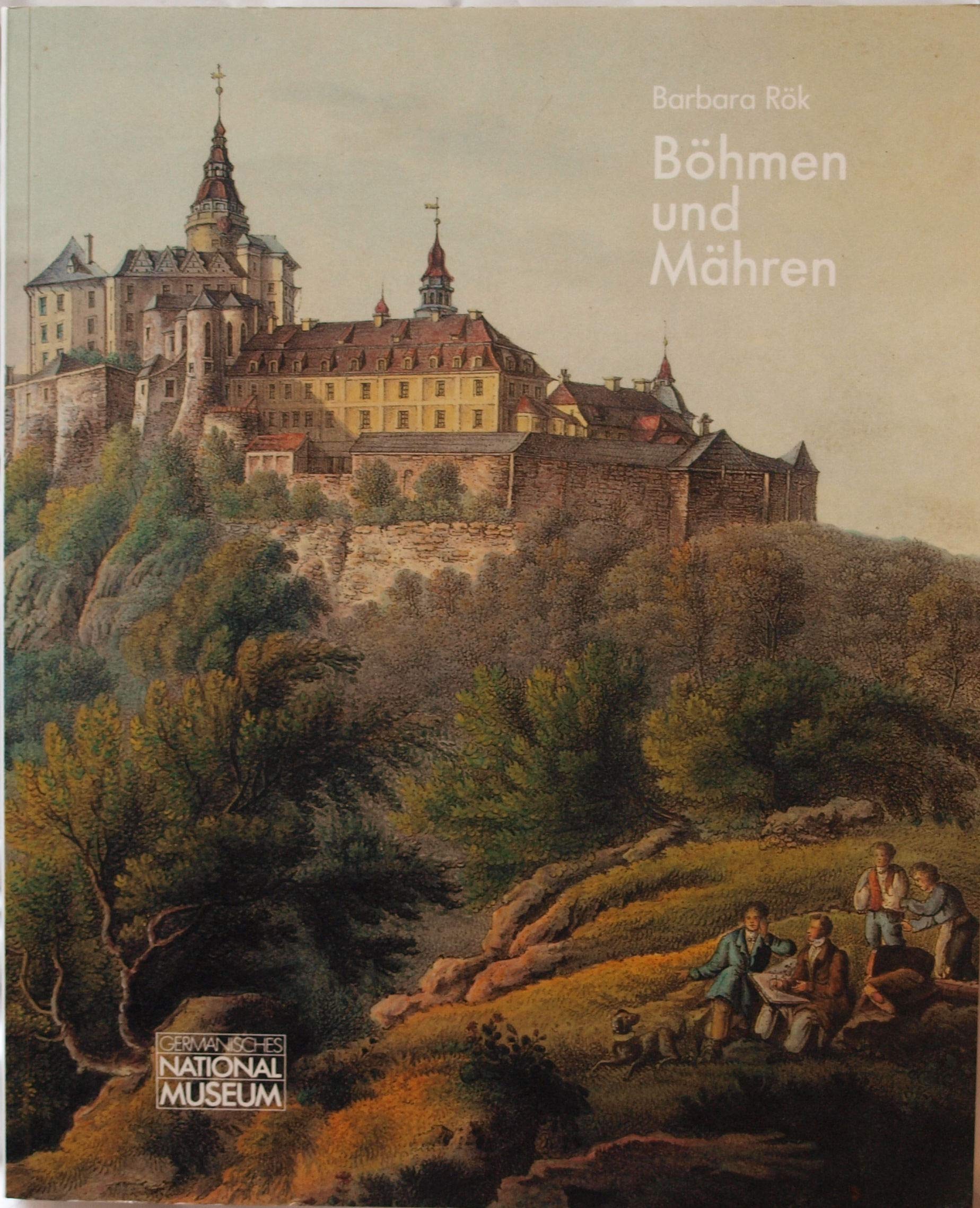 Böhmen und Mähren. Ansichten, Stadtpläne und Landkarten aus der Graphischen Sammlung des Germanischen Nationalmuseums Nürnberg Books