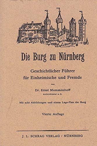 Die Burg zu Nürnberg: Geschichtlicher Führer für Einheimische und Fremde Architecture