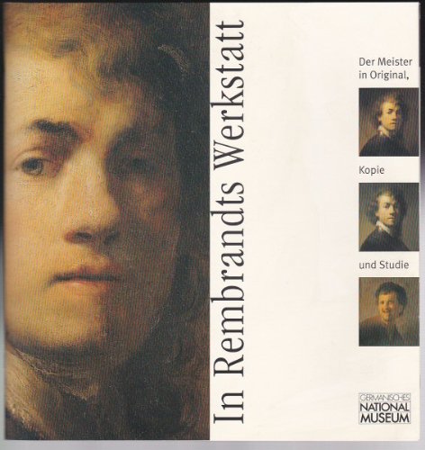 In Rembrandts Werkstatt: Der Meister in Original, Kopie und Studie Professional & Reference Books